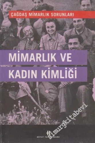 Mimarlık ve Kadın Kimliği: Çağdaş Mimarlık Sorunları -        2002