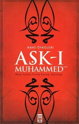 Aşk-ı Muhammed Naat Öyküleri