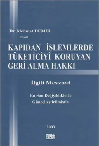 Kapıdan İşlemlerde Tüketiciyi Koruyan Geri Alma Hakkı;İlgili Mevzuat