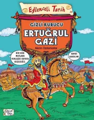 Gizli Kurucu Ertuğrul Gazi
