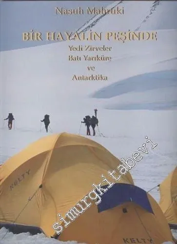 Bir Hayalin Peşinde: Yedi Zirveler - Batı Yarıküre ve Antartika -        2001