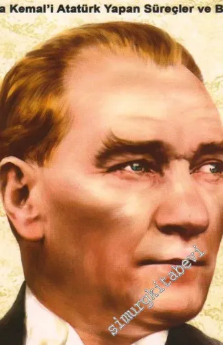 Dehanın Kodları: Mustafa Kemal'i Atatürk Yapan Süreçler ve Birikim -