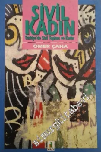 Sivil Kadın: Türkiye'de Sivil Toplum ve Kadın  -        1996