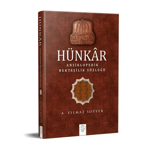 HÜNKÂR / ANSİKLOPEDİK BEKTAŞÎLİK SÖZLÜĞÜ (CİLTLİ)