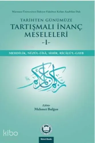 Tarihten Günümüze Tartışmalı İnanç Meseleleri