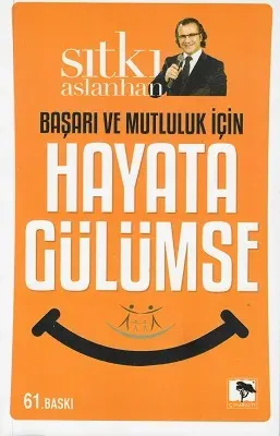 Başarı ve Mutluluk İçin Hayata Gülümse
