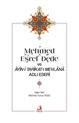 Mehmed Eşref Dede ve Âyîn-i Tarîkat-ı Mevlânâ Adlı Eseri