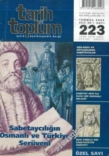 Tarih ve Toplum Aylık Ansiklopedik Dergi, Dosya: Sabetaycılığın Osmanlı ve Türkiye Serüveni - Sayı: 223, Temmuz 2002       2002