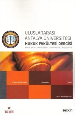 Uluslararası Antalya Üniversitesi Hukuk Fakültesi Dergisi Cilt:4 Sayı:8 Aralık 2016