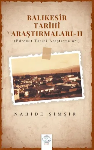 BALIKESİR TARİHİ ARAŞTIRMALARI - II (Edremit Tarihi Araştırmaları)