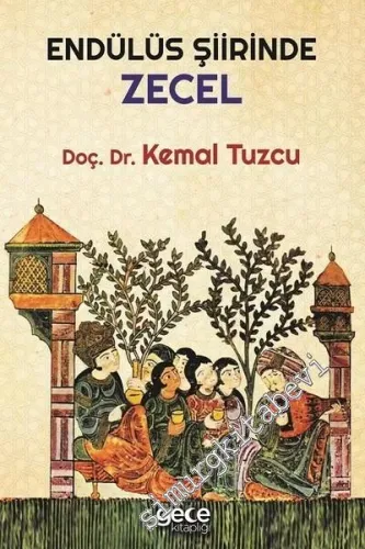 Endülüs Şiirinde Zecel -         2017