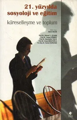 21. Yüzyılda Sosyoloji ve Eğitim Küreselleşme ve Toplum