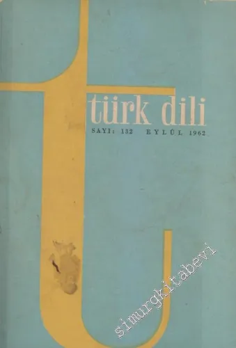 Türk Dili Aylık Fikir ve Edebiyat Dergisi  - Sayı: 132  Cilt: 11    Eylül