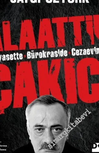 Alaattin Çakıcı - Siyasette Bürokraside Cezaevinde -         2020