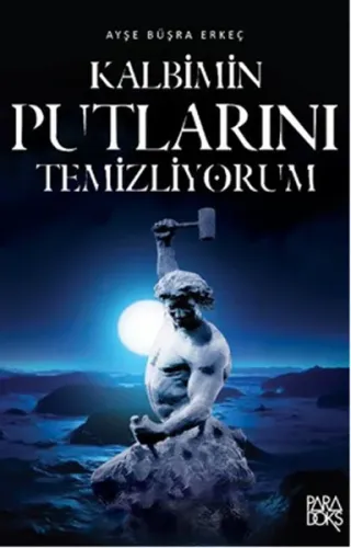 Kalbimin Putlarını Temizliyorum