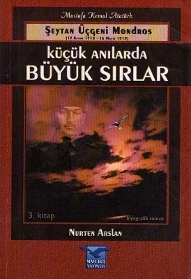 Küçük Anılarda Büyük Sırlar 3 : Şeytan Üçgeni Mondros