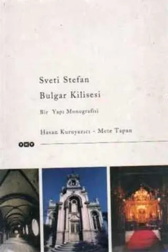 Sveti Stefan Bulgar Kilisesi / Bir Yapı Monografisi