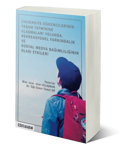 Üniversite Öğrencilerinin Yaşam Tatminine Ulaşmaları Yolunda, Rekreasyonel Farkındalık ve Sosyal Medya Bağımlılığının Olası Etkileri