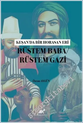 Keşan'da Bir Horasan Eri Rüstem Baba / Rüstem Gazi -         2022