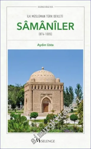 İlk Müslüman Türk Devleti: Samanîler (874-1005) -         2023