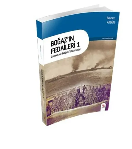 Boğaz'ın Fedaileri 1; Çanakkale Boğazı Tahkimatları