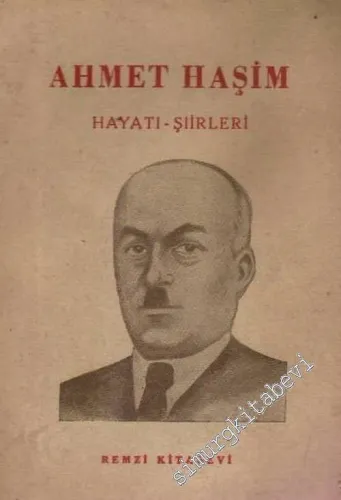 Ahmet Haşim: Hayatı ve Seçme Şiirleri -        1947