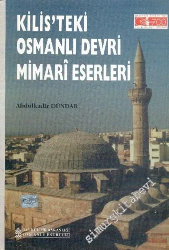 Kilis'teki Osmanlı Devri Mimari Eserleri -        1999