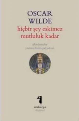 Hiçbir Şey Eskimez Mutluluk Kadar