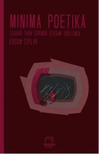 Minima Poetika; Çağdaş Türk Şiirinde Ötesini Söylemek