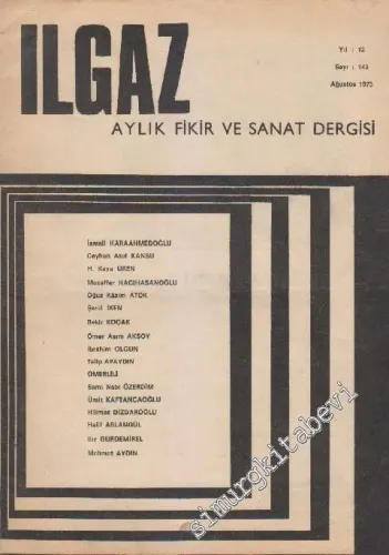 Ilgaz Aylık Fikir ve Sanat Dergisi - Sayı: 143    12  Ağustos