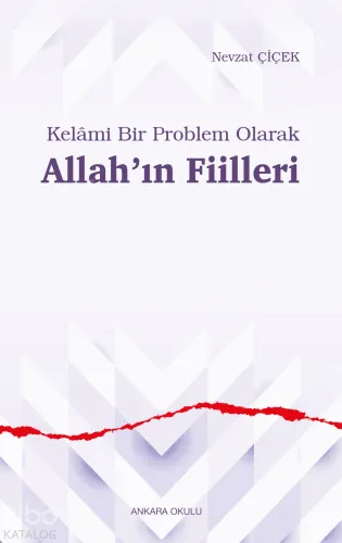 Kelâmi Bir Problem Olarak Allah’ın Fiilleri