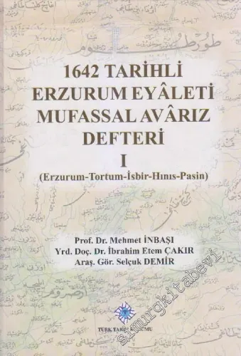 1642 Tarihli Erzurum Eyâleti Mufassal Avârız Defteri 1: Erzurum, Tortum, İsbir, Hınıs, Pasin -