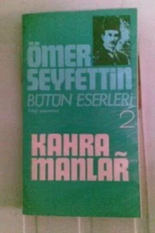 Ömer Seyfettin Bütün Eserleri 2 - Kahramanlar