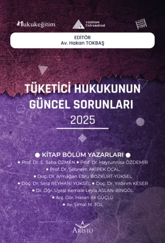 Tüketici Hukukunun Güncel Sorunları - 2025 Aristo Yayınevi Hakan Tokba