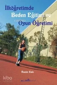 İlköğretimde Beden Eğitimi ve Oyun Öğretimi
