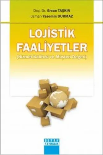 Lojistik Faaliyetler; (Hizmet Kalitesi ve Müşteri Değeri)