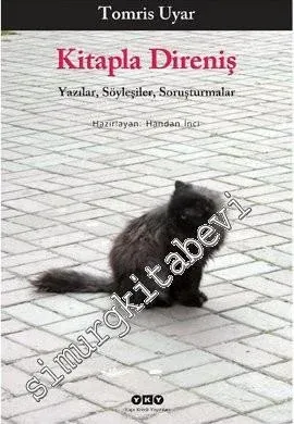 Kitapla Direniş: Yazılar Söyleşiler Soruşturmalar -