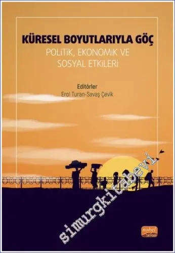 Küresel Boyutlarıyla Göç : Politik Ekonomik ve Sosyal Etkileri  -         2022