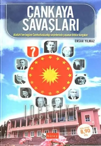 Çankaya Savaşları; Atatürk'ten Bugüne Cumhurbaşkanlığı Seçimlerinde Yaşanan İktidar Kavgaları