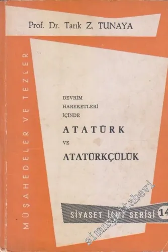 Devrim Hareketleri İçinde Atatürk ve Atatürkçülük : Müşahedeler ve Tezler -        1964