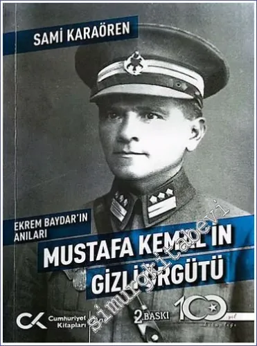 Ekrem Baydar'ın Anıları - Mustafa Kemal'in Gizli Örgütü -         2023