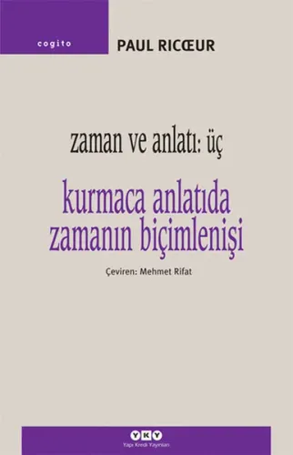 Zaman ve Anlatı 3; Kurmaca Anlatıda Zamanın Biçimlenişi