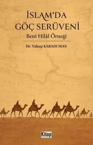 İslam'da Göç Serüveni;Benî Hilâl Örneği