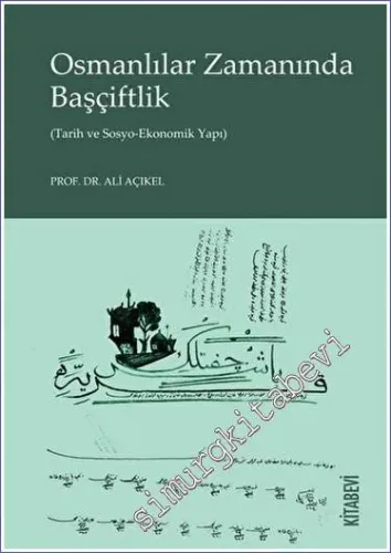 Osmanlılar Zamanında Başçiftlik - Tarih ve Sosyo-Ekonomik Yapı -         2023