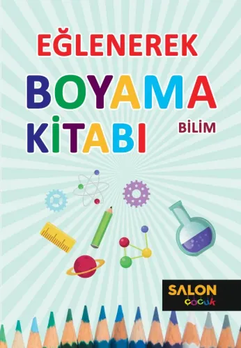 Bilim-Eğlenerek Boyama Kitabı