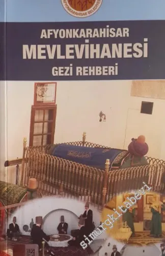Afyonkarahisar Mevlevihanesi Gezi Rehberi -        2012