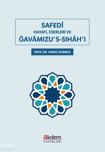 Safedî ;Hayatı, Eserlerı Ve Gavâmızu’s-Sıhah’ı