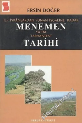 İlk İskanlardan Yunan İşgaline Kadar Menemen ya da Tarhaniyat Tarihi -        1998