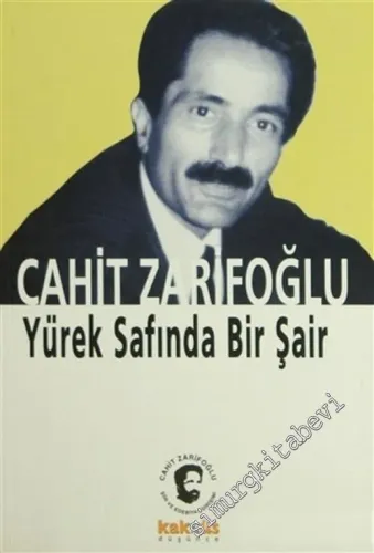 Cahit Zarifoğlu: Yürek Safında Bir Şair -        2003