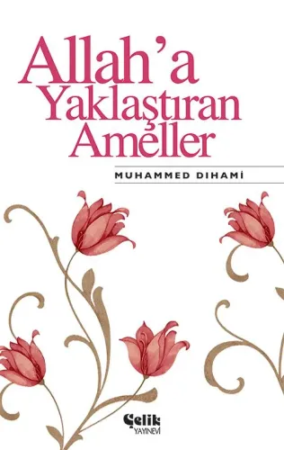 Allaha Yaklaştıran Ameller